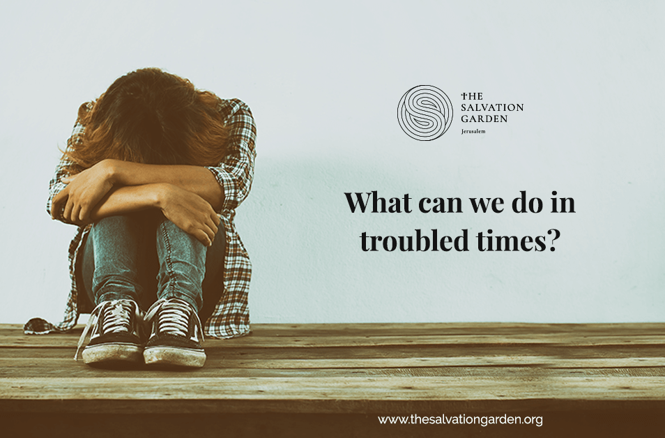 What can we do in troubled times?
