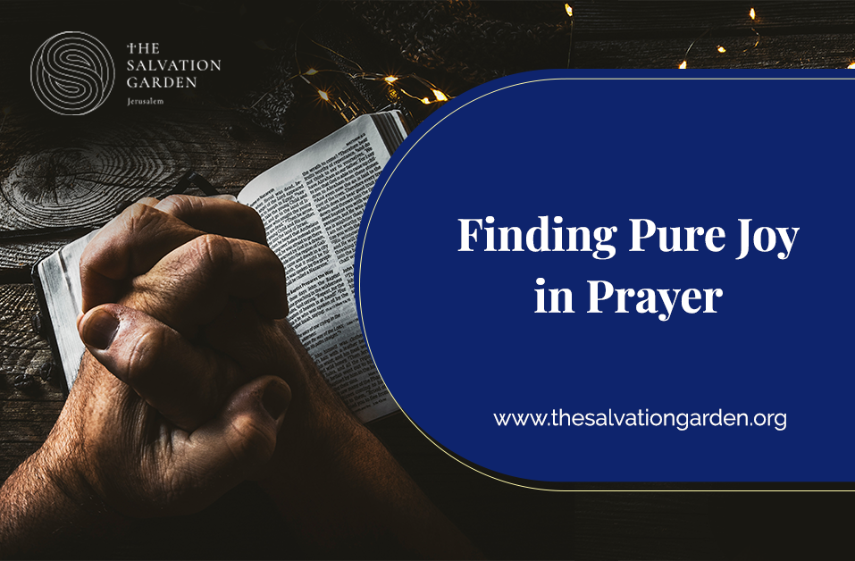 Finding Pure Joy in Prayer